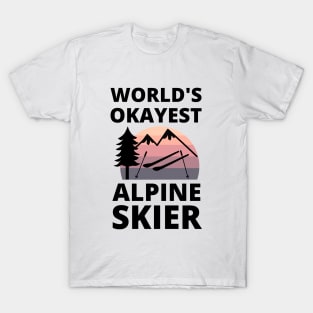 World's Okayest Alpine Skier - Skiing T-Shirt